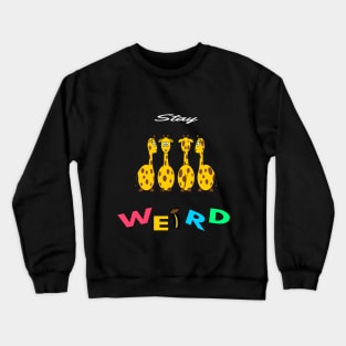 embrace your weird Crewneck Sweatshirt